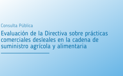 Evaluación de la Directiva sobre prácticas comerciales desleales en la cadena de suministro agrícola y alimentaria